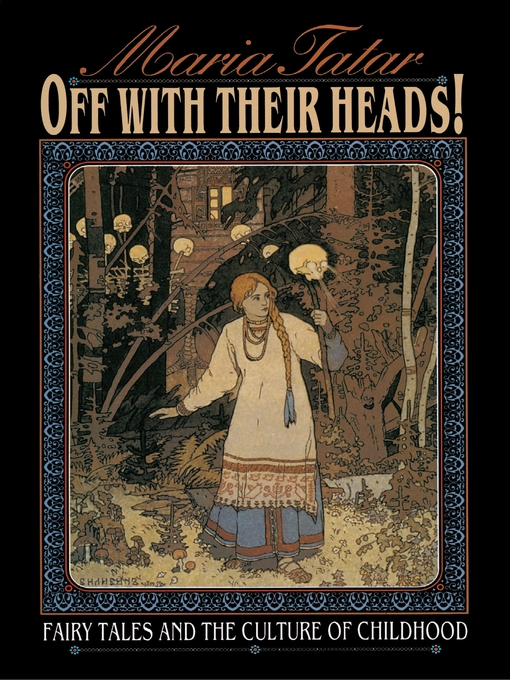 Title details for Off with Their Heads! by Maria Tatar - Available